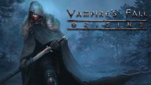 吸血鬼之殇：起源 Vampire’s Fall: Origins