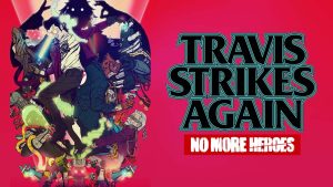 英雄不再 特拉维斯的反击 Travis Strikes Again: No More Heroes