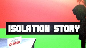 隔离故事 Isolation Story