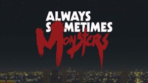 每人心中都有一只怪兽 Always Sometimes Monsters