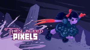 流血像素 They Bleed Pixels
