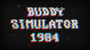 【美版】哥们儿模拟器1984 Buddy Simulator 1984