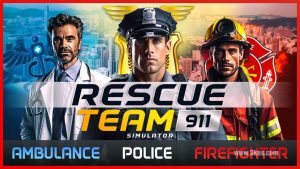 【美版】救援队911模拟器 Rescue Team 911 Simulator – Ambulance,Police, Firefighter