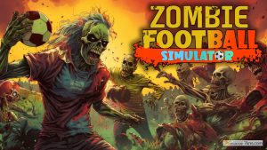 【美版】僵尸足球模拟器 .Zombie Football Simulator