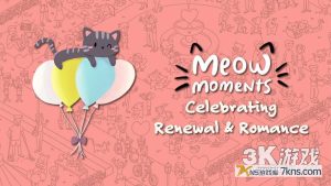 【美版】喵喵时刻 庆祝更新与浪漫 .Meow Moments Celebrating Renewal & Romance