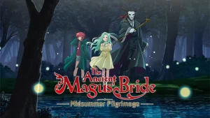 【英版】魔法使的新娘 盛夏幻影与梦中旅途 .The Ancient Magus’ Bride Midsummer Pilgrimage