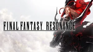 【试玩版】最终幻想：共鸣 FINAL FANTASY RESONANCE